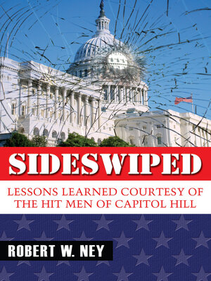cover image of Sideswiped: Lessons Learned Courtesy of the Hit Men of Capitol Hill